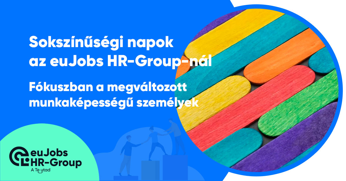 Sokszínűségi napok az euJobs HR-Group-nál – Fókuszban a megváltozott munkaképességű személyek